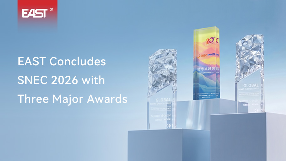 EAST Concludes SNEC 2026 with Three Major Awards